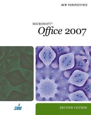 New Perspectives on Microsoft Office 2007: Second Course - Beverly Zimmerman; June Jamrich Parsons; S. Scott Zimmerman; Dan Oja; Joseph Adamski