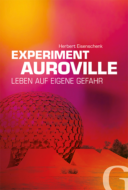 Experiment Auroville - Herbert Eisenschenk