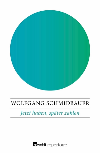 Jetzt haben, später zahlen - Wolfgang Schmidbauer
