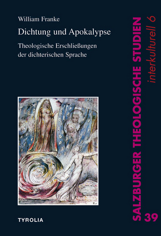 Dichtung und Apokalypse: Theologische Erschließungen der dichterischen Sprache (Salzburger Theologische Studien interkulturell)
