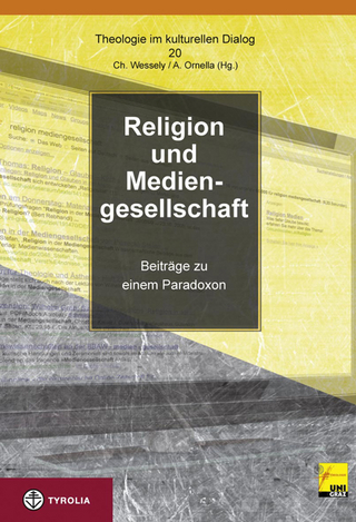 Religion in der Mediengesellschaft - Christian Wessely; Alexander D Ornella