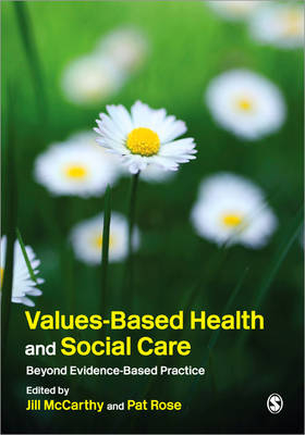 Values-Based Health & Social Care - Jill McCarthy; Pat Rose