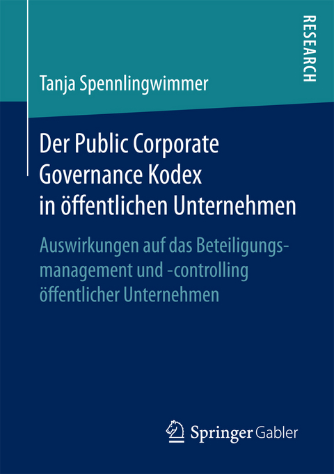 Der Public Corporate Governance Kodex in öffentlichen Unternehmen -  Tanja Spennlingwimmer