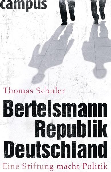 Bertelsmannrepublik Deutschland - Thomas Schuler
