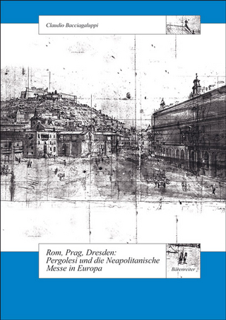 Rom, Prag, Dresden. Pergolesi und die Neapolitanische Messe in Europa - Claudio Bacciagaluppi