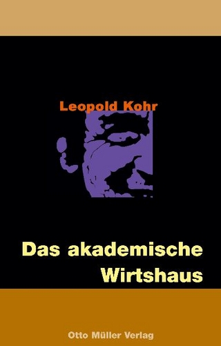 Das akademische Wirtshaus - Leopold Kohr; Ewald Hiebl; Günther Witzany