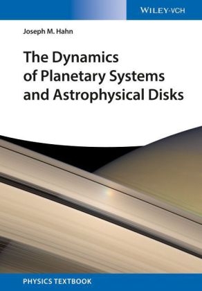 The Dynamics of Planetary Systems and Astrophysical Disks - Joseph M. Hahn