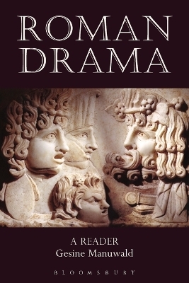 Roman Drama - Dr. Gesine Manuwald; Dr. Gesine Manuwald