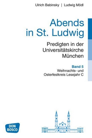 Abends in St. Ludwig, Predigten in der Universitätskirche München, Bd.5 - Ulrich Babinsky; Ludwig Mödl