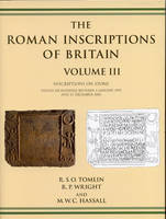 Roman Inscriptions of Britain Volume III - R. S. O. Tomlin; R. P. Wright; M. W. C. Hassall