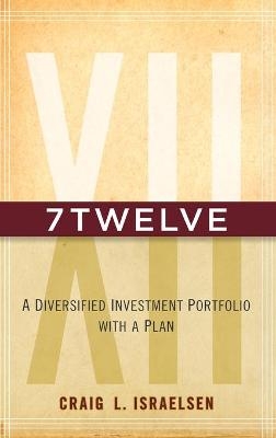 7Twelve ? A Diversified Investment Portfolio with a Plan - CL Israelsen