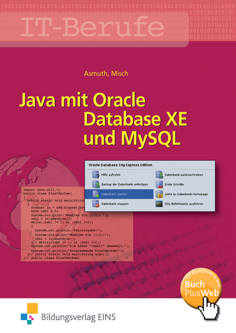 Java mit Oracle Database XE und MySQL / IT-Berufe - Markus Asmuth, Jens-Peter Misch