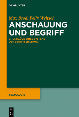 Anschauung und Begriff - Claus Zittel; Max Brod; Felix Weltsch