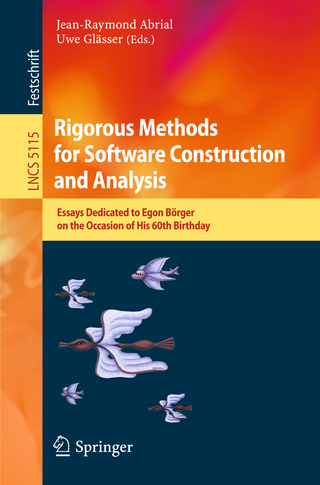 Rigorous Methods for Software Construction and Analysis - Jean-Raymond Abrial; Uwe Glässer