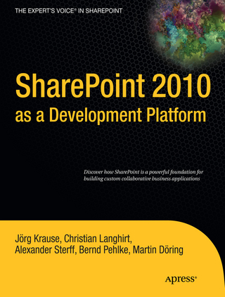 SharePoint 2010 as a Development Platform - Joerg Krause; Martin Dring; Christian Langhirt; Bernd Pehlke; Alexander Sterff