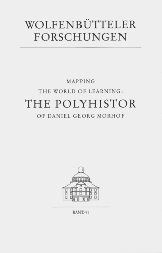 Mapping the World of Learning: The Polyhistor of Daniel Georg Morhof - Francoise Waquet