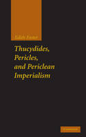 Thucydides, Pericles, and Periclean Imperialism - Edith Foster