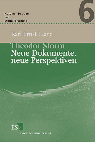 Theodor Storm ? Neue Dokumente, neue Perspektiven - Karl Ernst Laage