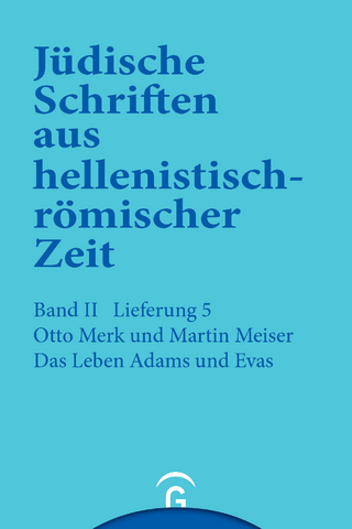 Jüdische Schriften aus hellenistisch-römischer Zeit, Bd 2: Unterweisung... / Das Leben Adams und Evas - Otto Merk; Martin Meiser