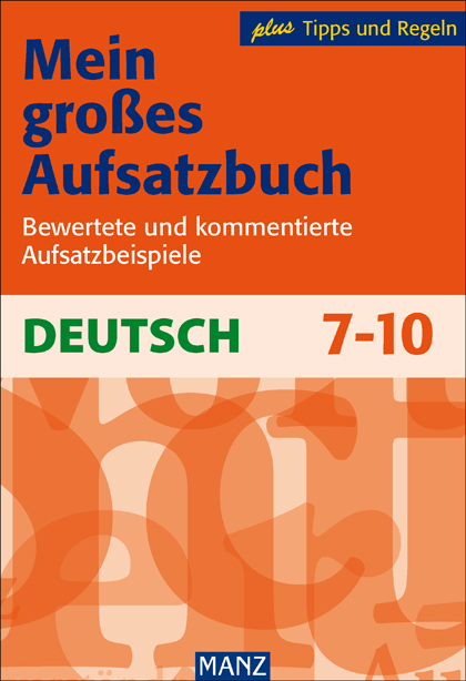 Mein großes Aufsatzbuch - Deutsch 7.-10. Schuljahr - Christine Friepes