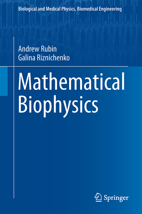 Mathematical Biophysics - Andrew Rubin