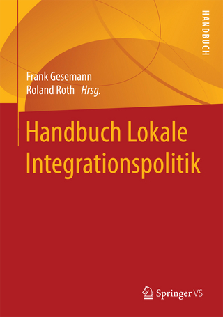 Handbuch Lokale Integrationspolitik - Frank Gesemann; Roland Roth
