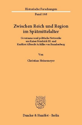 Zwischen Reich und Region im Spätmittelalter. - Christian Heinemeyer