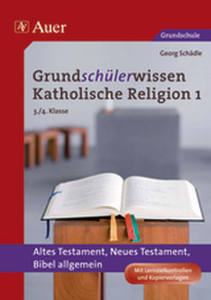 Grundschülerwissen Katholische Religion, Band 1 - Georg Schädle