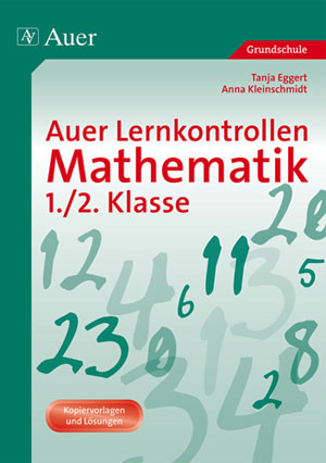 Auer Lernkontrollen Mathematik, Klasse 1/2 - Tanja Eggert; Anna Seitz