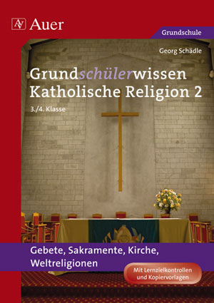 Grundschülerwissen Katholische Religion, Band 2 - Georg Schädle