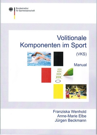 Volitionale Komponenten im Sport - Franziska Wenhold; Anne M Elbe; Jürgen Beckmann