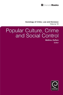 Popular Culture, Crime and Social Control - Mathieu Deflem