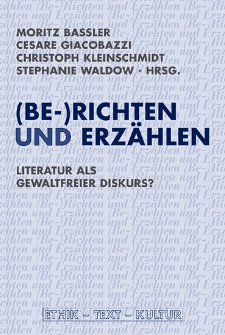 (Be-)Richten und Erzählen - Stephanie Waldow; Cesare Giacobazzi; Moritz Baßler; Christoph Kleinschmidt