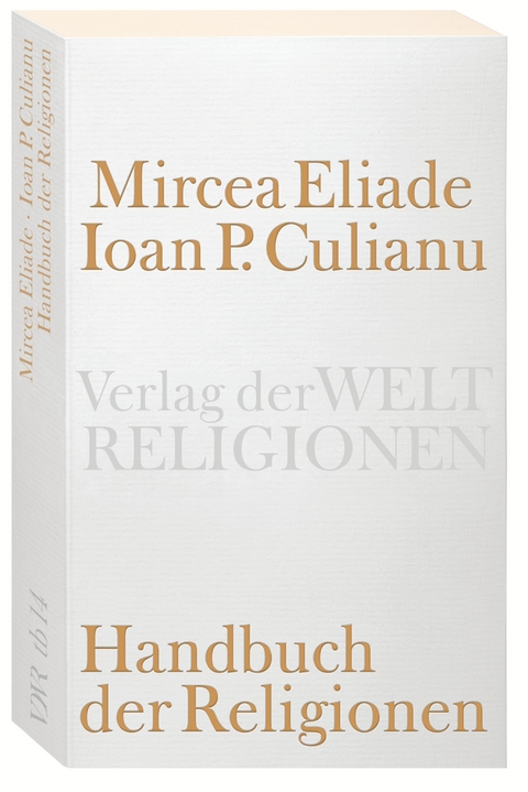 Handbuch der Religionen - Mircea Eliade, Ioan P. Culianu