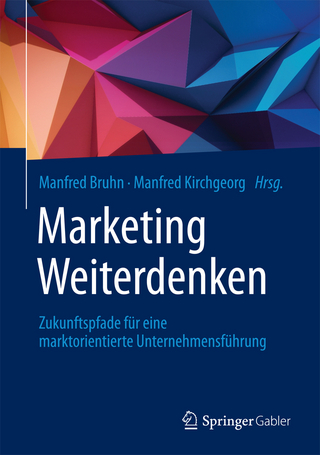 Marketing Weiterdenken - Manfred Bruhn; Manfred Kirchgeorg