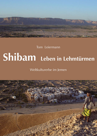 Shibam ? Leben in Lehmtürmen - Tom Leiermann
