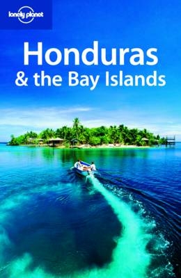 Honduras and the Bay Islands - Greg Benchwick
