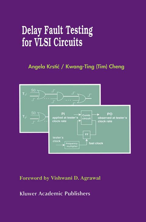 Delay Fault Testing for VLSI Circuits - Angela Krstic,  Kwang-Ting (Tim) Cheng