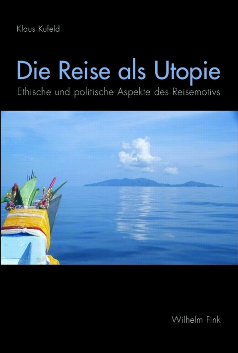 Die Reise als Utopie - Klaus Kufeld