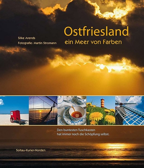 Ostfriesland - ein Meer von Farben. - Silke Arends