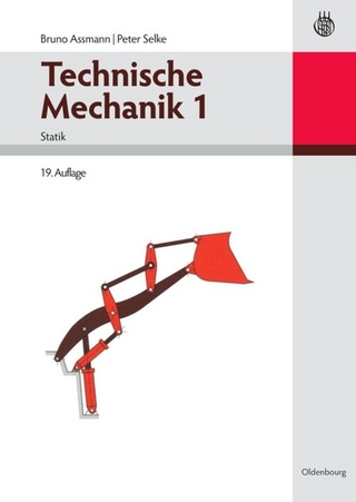 Technische Mechanik 1 - Bruno Assmann; Peter Selke