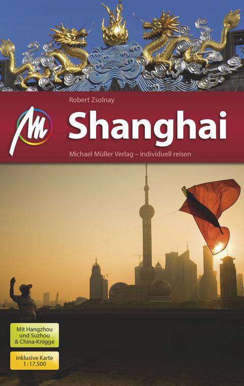 Shanghai MM-City Reiseführer Michael Müller Verlag - Robert Zsolnay
