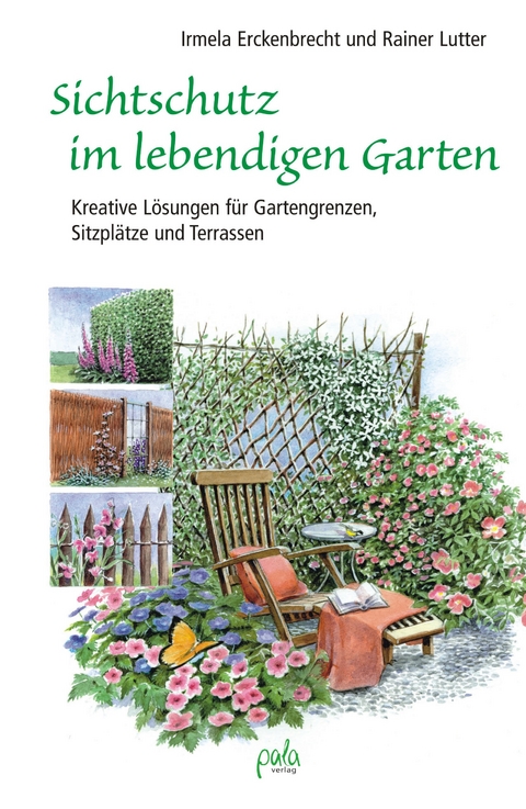Sichtschutz im lebendigen Garten - Irmela Erckenbrecht, Rainer Lutter