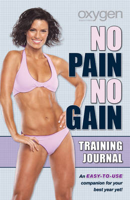 "Oxygen's" No Pain No Gain Training Journal -  Oxygen Magazine