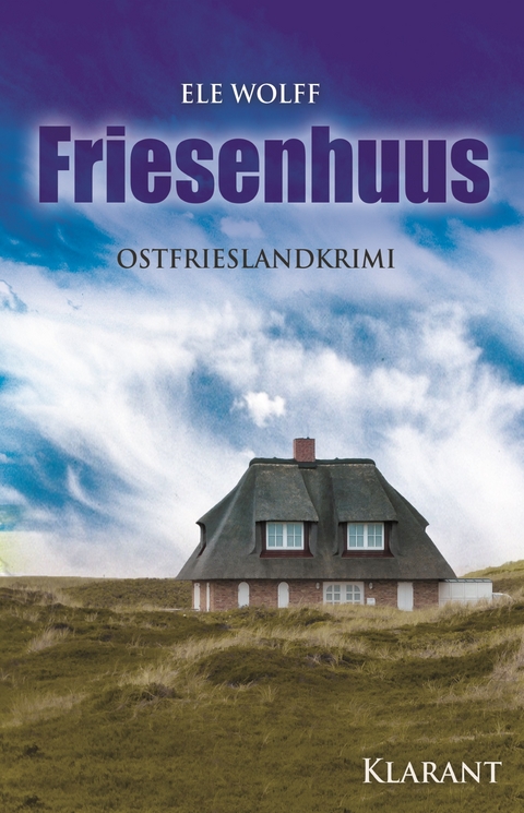 Friesenhuus. Ostfrieslandkrimi - Wolff Ele