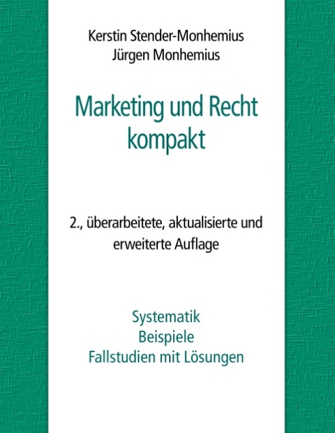 Marketing und Recht kompakt - Kerstin Stender-Monhemius, Jürgen Monhemius