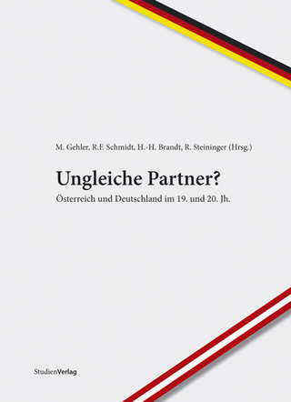 Ungleiche Partner? - Harm-Hinrich Brandt; Rainer F. Schmidt; Michael Gehler; Rolf Steininger