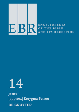 Encyclopedia of the Bible and Its Reception (EBR) / Jesus ? Kairos - Constance M. Furey; Peter Gemeinhardt; Joel Marcus LeMon; Thomas Römer; Jens Schröter; Barry Dov Walfish; Eric Ziolkowski