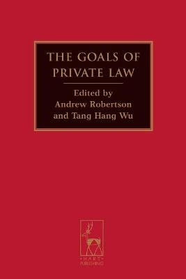 The Goals of Private Law - Professor Andrew Robertson; Hang Wu Tang