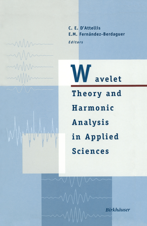 Wavelet Theory and Harmonic Analysis in Applied Sciences - Carlos E. D'Attellis, Elena M. Fernandez-Berdaguer